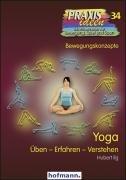 Yoga: Üben - Erfahren - Verstehen