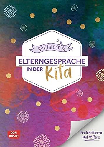 Notizblock Elterngespräche in der Kita: Protokollieren mit Herz: Kita-Helfer für Erzieher: Vorlage für Entwicklungsgespräche in Krippe, Kita und Hort. Praktischer Abreißblock mit 50 Blatt in DIN A4