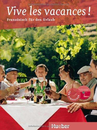 Lehrwerke für Jugendliche und Erwachsene: Vive les vacances !: Französisch für den Urlaub / Buch mit Audio-CD