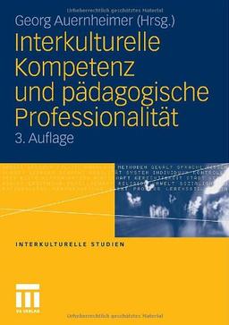 Interkulturelle Kompetenz und pädagogische Professionalität (Interkulturelle Studien)