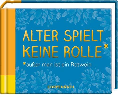 Alter spielt keine Rolle*: *außer man ist ein Rotwein