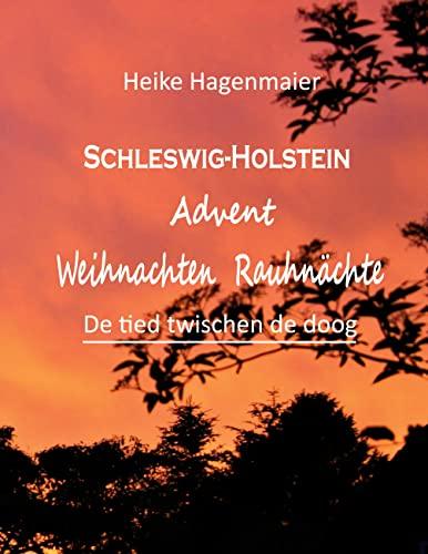 Schleswig-Holstein Advent Weihnachten Rauhnächte: De tied twischen de doog