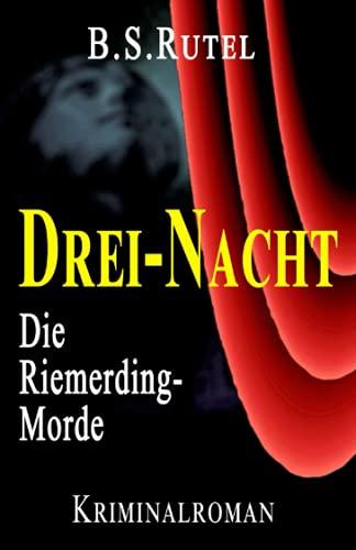 Drei-Nacht: Die Riemerding-Morde (Ein Fall für Amadeus, Band 8)