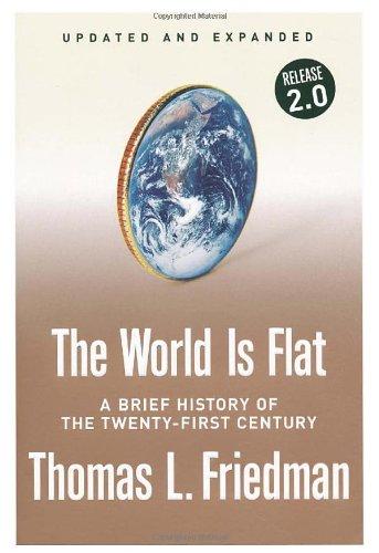 The World Is Flat. A Brief History of the Twenty-First Century