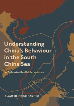 Understanding China’s Behaviour in the South China Sea: A Defensive Realist Perspective