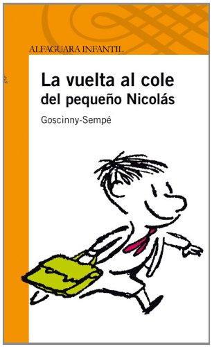 La vuelta al cole del pequeño Nicolás (Infantil Naranja 10 Años)