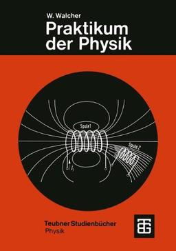 Praktikum der Physik (Teubner Studienbücher Physik)