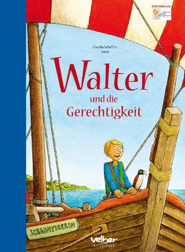 Walter und die Gerechtigkeit. Ab 7 Jahren