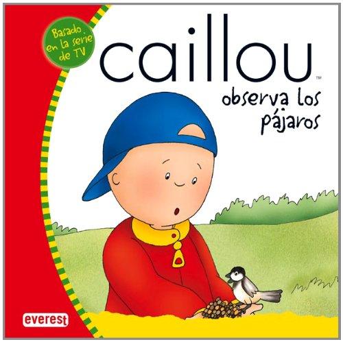 Caillou observa a los pájaros (Mis cuentos de Caillou)