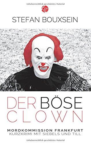 Der böse Clown: Kurzkrimi mit Siebels und Till (Mordkommission Frankfurt)