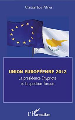 Union européenne 2012 : la présidence chypriote et la question turque