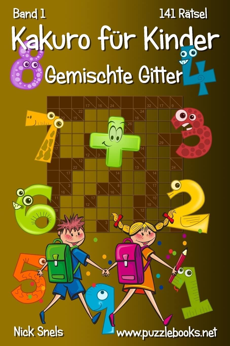 Kakuro für Kinder Gemischte Gitter - Band 1 - 141 Rätsel