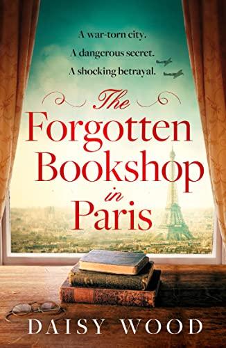 The Forgotten Bookshop in Paris: from an exciting new voice in historical fiction comes a gripping and emotional novel