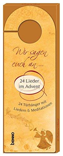 Wir sagen euch an ...: 24 Lieder im Advent