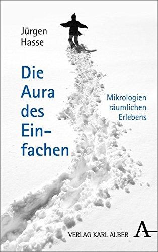 Die Aura des Einfachen: Mikrologien räumlichen Erlebens