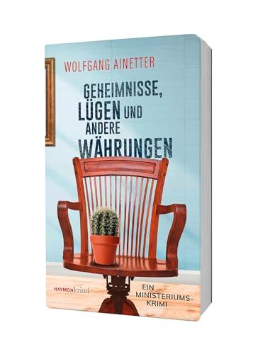 Geheimnisse, Lügen und andere Währungen: Ein Ministeriums-Krimi (HAYMON TASCHENBUCH)