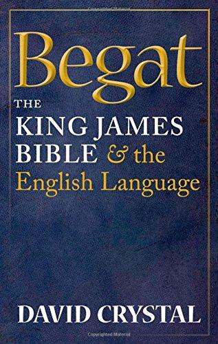 Begat: The King James Bible and the English Language