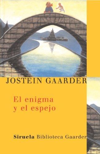 El enigma y el espejo (Las Tres Edades / Biblioteca Gaarder, Band 6)