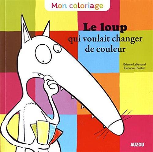 Le loup qui voulait changer de couleur