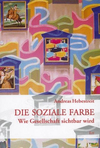 Die soziale Farbe: Wie Gesellschaft sichtbar wird