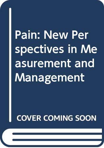 Pain: New Perspectives in Measurement and Management