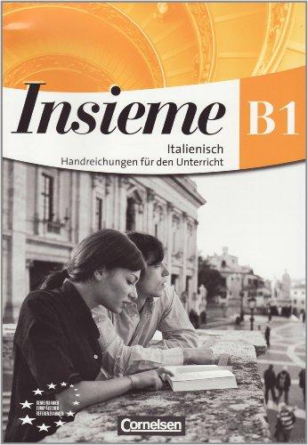 Insieme - Aktuelle Ausgabe: B1 - Handreichungen für den Unterricht