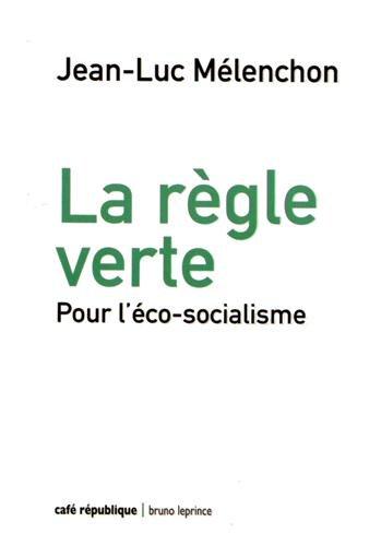 La règle verte : pour l'éco-socialisme