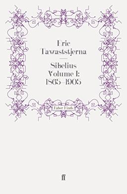 Sibelius Volume I: 1865-1905