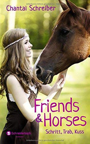 Friends & Horses: Schritt, Trab, Kuss