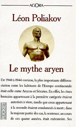 Le mythe aryen : essai sur les sources du racisme et des nationalismes