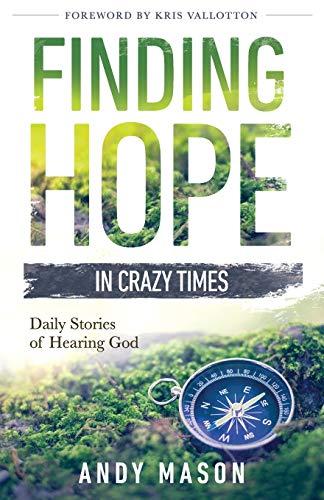 Finding Hope in Crazy Times: Daily Stories of Hearing God