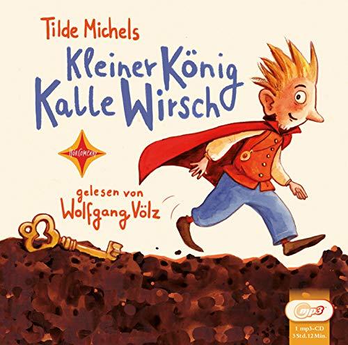 Kleiner König Kalle Wirsch: Sprecher: Wolfgang Völz,1 mp3-CD, 3 Std. 12 Min., Jubiläumsauflage