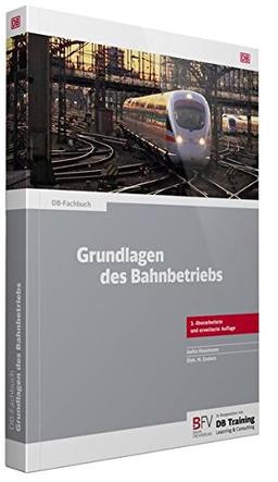 Grundlagen des Bahnbetriebs (DB-Fachbuch)