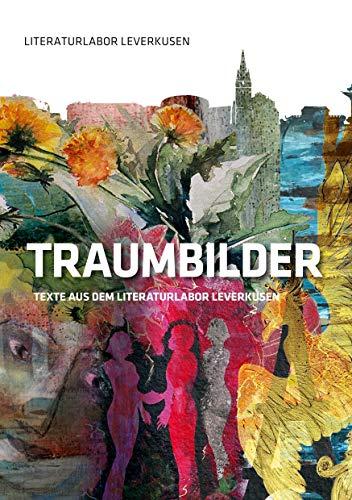 Traumbilder: Texte aus dem Literaturlabor Leverkusen