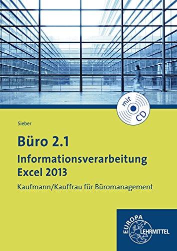 Büro 2.1 - Informationsverarbeitung Excel 2013: Kaufmann/Kauffrau für Büromanagement