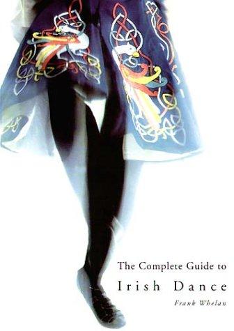 Complete Guide to Irish Dance