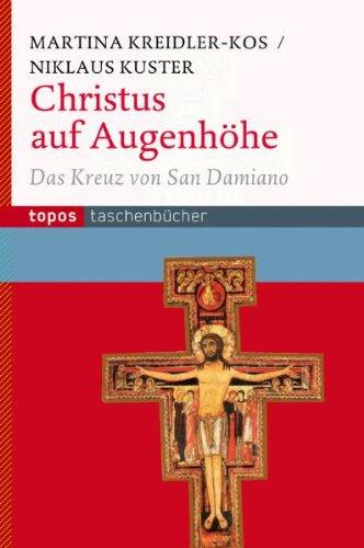 Christus auf Augenhöhe: Das Kreuz von San Damiano