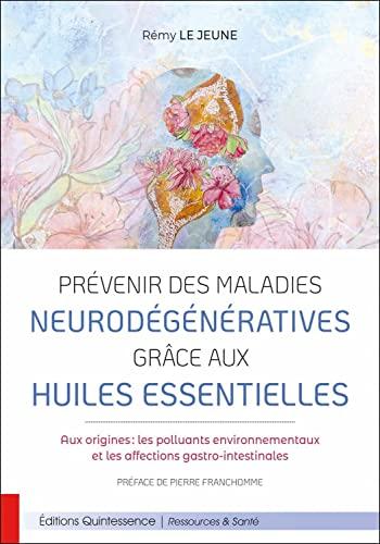 Prévenir des maladies neurodégénératives grâce aux huiles essentielles : aux origines : les polluants environnementaux et les affections gastro-intestinales