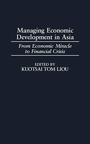 Managing Economic Development in Asia: From Economic Miracle to Financial Crisis