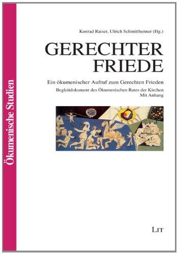 Gerechter Friede: Ein ökumenischer Aufruf zum Gerechten Frieden. Begleitdokument des Ökumenischen Rates der Kirchen. Mit Anhang