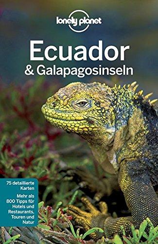 Lonely Planet Reiseführer Ecuador & Galápagosinseln (Lonely Planet Reiseführer Deutsch)