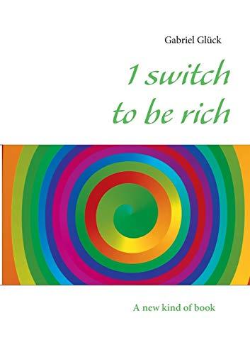 1 switch to be rich: A new kind of book