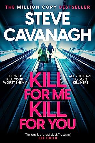 Kill For Me Kill For You: The twisting new thriller from the Sunday Times bestseller