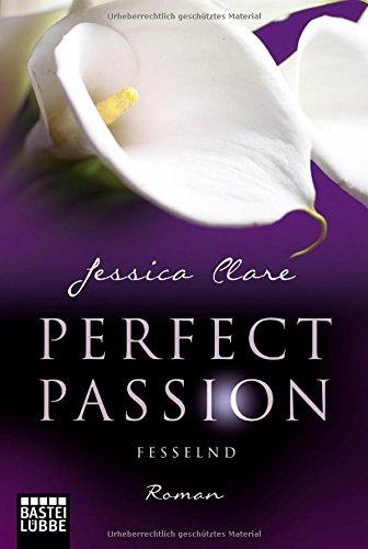 Perfect Passion - Fesselnd: Roman