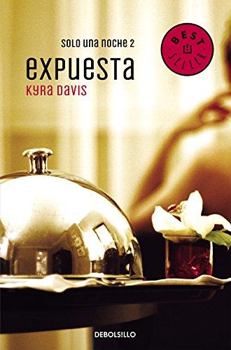 Expuesta (Solo una noche 2): Segunda entrega de Solo una noche, la trilogía erótica superventas en Estados Un