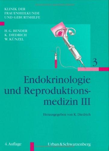 Klinik der Frauenheilkunde und Geburtshilfe (KFG), 12 Bde. in Tl.-Bdn. u. Reg., Bd.3, Endokrinologie und Reproduktionsmedizin