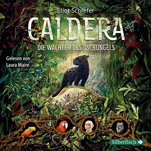 Die Wächter des Dschungels: 5 CDs (Caldera, Band 1)