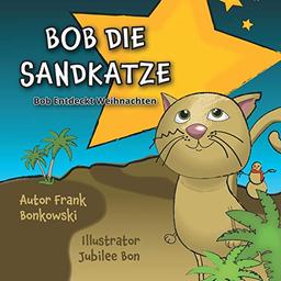 Bob die Sandkatze: Bob entdeckt Weihnachten