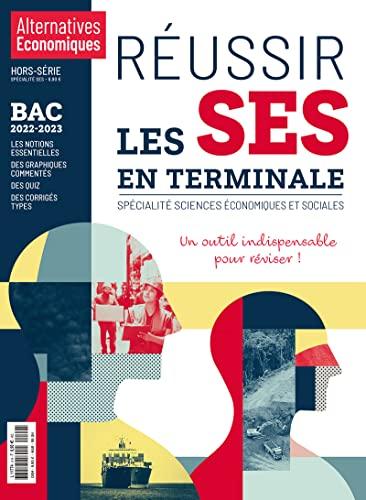 Alternatives économiques, hors-série. Réussir les SES en terminale : spécialité sciences économiques et sociales : bac 2022-2023