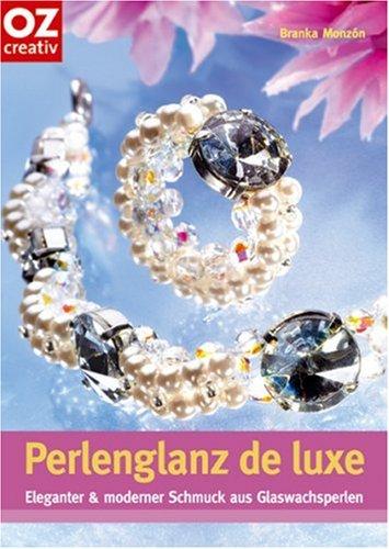 Perlenglanz de luxe: Eleganter und Moderner Schmuck aus Glaswachsperlen